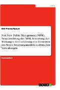 Post New Public Management (NPM). Neuausrichtung des NPM. Bewertung der Wirkungen der Einführung von Elementen des Neuen Steuerungsmodells in deutschen Verwaltungen