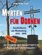 MYRTEN FÜR DORNEN - Geschichte(n) aus Weidenberg 1919-1949, Alltagsleben und Kirchenkampf in einer oberfränkischen Marktgemeinde, Folge 1