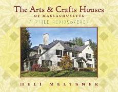 The Arts and Crafts Houses of Massachusetts