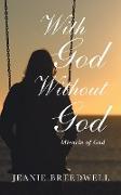 With God Without God: Miracle of God