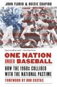 One Nation Under Baseball: How the 1960s Collided with the National Pastime