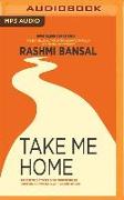 Take Me Home: The Inspiring Stories of 20 Entrepreneurs from Small Town India with Big-Time Dreams