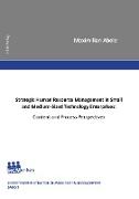Strategic Human Resource Management in Small and Medium-Sized Technology Enterprises: Content and Process Perspectives