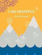 I Am Grateful: 52 Week Journal