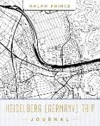 Heidelberg (Germany) Trip Journal: Lined Heidelberg (Germany) Vacation/Travel Guide Accessory Journal/Diary/Notebook with Heidelberg (Germany) Map Cov