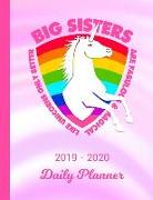 2019 - 2020 Daily Planner: Big Sister Unicorn Rainbow Pink Cover January 19 - December 19 Journal Planner Plan Days, Set Goals & Get Things Done