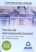 Técnico de Administración General : Corporaciones Locales. Test y supuestos prácticos del temario general