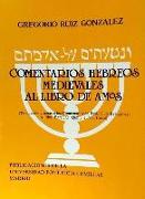 Comentarios hebreos medievales al libro de Amós : (traducción y notas a los comentarios de Rasi, E. de Beaugency, A. 'ibn 'Ezra', D. Quimhi, J. 'ibn Caspi)