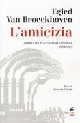 L'amicizia. Diario di un gesuita in fabbrica (1958-1967)