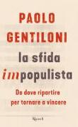 La sfida impopulista. Da dove partire per tornare a vincere