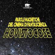 Hovistocose. Parole magnetiche del cinema di fantascienza