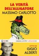 La verità dell'Alligatore letto da Gigio Alberti. Audiolibro. CD Audio formato MP3