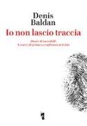 Io non lascio traccia. Storie di invisibili. I centri di prima accoglienza in Italia