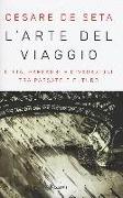 L'arte del viaggio. Città, paesaggi e divagazioni tra passato e futuro