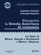 Riscoprire la Scuola Austriaca di economia. La sfida di Mises, Hayek e Rothbard a Marx e Keynes