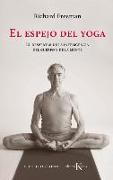El Espejo del Yoga: El Despertar de la Inteligencia del Cuerpo Y de la Mente