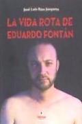 LA VIDA ROTA DE EDUARDO FONTÁN