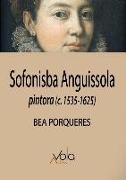 Sofonisba Anguissola : pintora, c.1535-1625