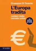 L'Europa tradita. Lezioni dalla moneta unica