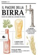 Il piacere della birra. Viaggio nel mondo della bevanda più antica