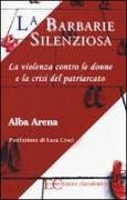 La barbarie silenziosa. La violenza contro le donne e la crisi del patriarcato