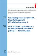 Verwaltungsorganisationsrecht - Staatshaftungsrecht - öffentlichees Dienstrecht Droit public de l'organisation - responsabilité des collectivités publiques - fonction publique