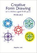 Creative Form Drawing with Children Aged 10-12 Years: Workbook 2