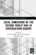 Local Dimensions of the Second World War in Southeastern Europe