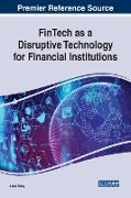 Fintech as a Disruptive Technology for Financial Institutions