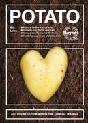 The Potato: History, Culture and Varieties - Growing and Storing Your Own - Using Potatoes Around the Home - Favourite Ways to Eat