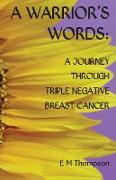 A Warrior's Words: A Journey Through Triple Negative Breast Cancer