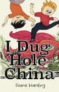 I Dug a Hole to China