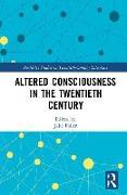 Altered Consciousness in the Twentieth Century