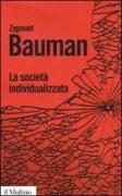 La società individualizzata. Come cambia la nostra esperienza