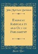 Eminent Radicals in and Out of Parliament (Classic Reprint)