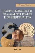 Figure simboliche, frammenti d'arte e di spiritualità