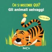 Gli animali selvaggi. Chi si nasconde qui?