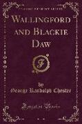 Wallingford and Blackie Daw (Classic Reprint)