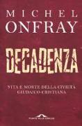 Decadenza. Vita e morte della civiltà giudaico-cristiana