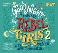 Good Night Stories for Rebel Girls – Teil 2: Mehr außergewöhnliche Frauen