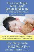 The Good Night Sleep Tight Workbook for Children with Special Needs: Gentle Proven Solutions to Help Your Child with Exceptional Needs Sleep Well and