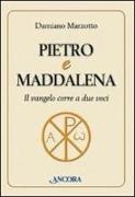 Pietro e Maddalena. Il Vangelo corre a due voci