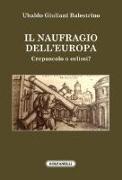 Il naufragio dell'Europa. Crepuscolo o eclissi?