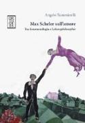 Max Scheler sull'amore. Tra fenomenologia e «lebensphilosophie»