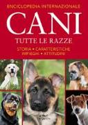 Enciclopedia internazionale. Cani. Tutte le razze. Storia, caratteristiche, attitudini, impieghi