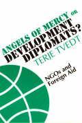 Angels of Mercy or Development Diplomats? - NGOs and Foreign Aid