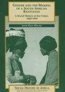 Gender and the Making of a South African Bantust - A Social History of the Ciskei, 1945-1958