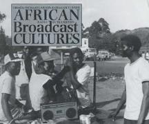 African Broadcast Cultures - Radio in Transition