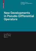 New Developments in Pseudo-Differential Operators