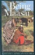 Being Maasai - Ethnicity and Identity in East Africa